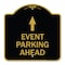 Signmission Designer Series Sign-Event Parking Ahead, Black & Gold Aluminum Sign, 18" x 18", BG-1818-24076 A-DES-BG-1818-24076 - alternate 1